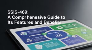 SSIS-469: A Comprehensive Guide to Its Features and Benefits