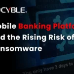 Mobile Banking Platforms and the Rising Risk of Ransomware